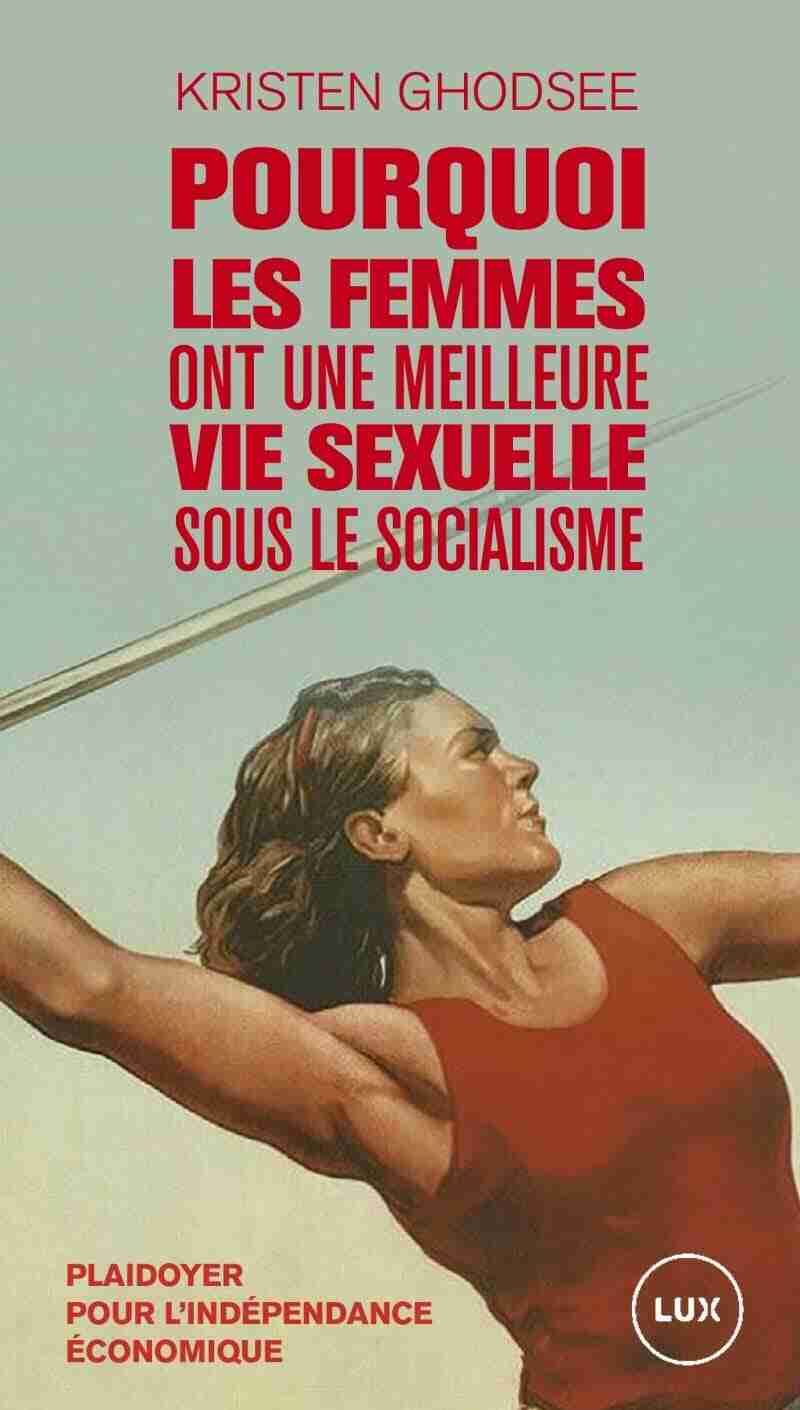 Illustration de l'ouvrage "Pourquoi les femmes ont une meilleure vie sexuelle sous le socialisme ?" - Kristen Ghodsee
